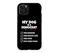 Carcasa para iPhone 11 Pro Funny My Dog is A Democrat Free Housing Humor Men Women
