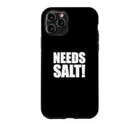 Carcasa para iPhone 11 Pro Funny Needs Salt! Diciendo para Jefes de Chefs y Cocineros caseros
