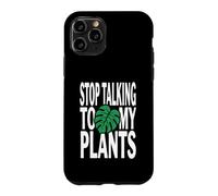 Carcasa para iPhone 11 Pro Funny Plant Lover Stop Talking To My Plants Monstera Design