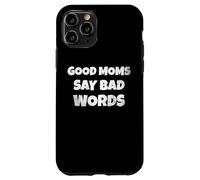 Carcasa para iPhone 11 Pro Funny Quote Good Moms Say Bad Words