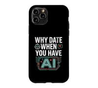 Carcasa para iPhone 11 Pro Funny Why Date When You Have AI, Humor