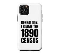 Carcasa para iPhone 11 Pro Genealogía Humor Culpo al censo de 1890 Historia Familiar