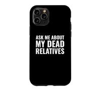 Carcasa para iPhone 11 Pro Genealogista Gracioso me Pregunta sobre mis parientes Muertos