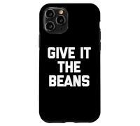Carcasa para iPhone 11 Pro Give It The Beans - Divertido Dicho sarcástico Novedad británica