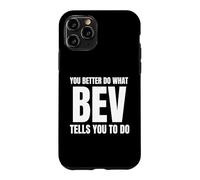 Carcasa para iPhone 11 Pro Given Name BEV You Better Do What BEV Tells You To Do