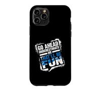 Carcasa para iPhone 11 Pro Go Ahead Underestimate Me That'll Be Fun Summer Gift