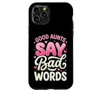 Carcasa para iPhone 11 Pro Good Aunts Say Bad Words
