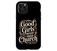 Carcasa para iPhone 11 Pro Good Girls Never Miss Church Faith Worship Humor -