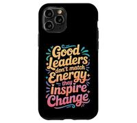 Carcasa para iPhone 11 Pro Good Leaders Don't Match Energy They Inspire Change -