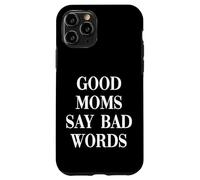 Carcasa para iPhone 11 Pro Good Moms Say Bad Words Funny Mom Humor Cita