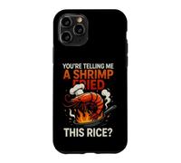 Carcasa para iPhone 11 Pro Gracioso Diciendo Que le Dice camarones fritos Este arroz