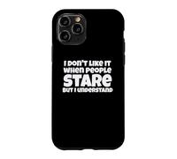 Carcasa para iPhone 11 Pro Gracioso No Me Gusta Cuando La Gente Mira Broma