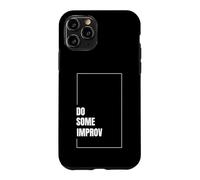 Carcasa para iPhone 11 Pro Hacer Algo de improvisación Divertido Actuación Teatro Comedia Improvisación Arte