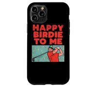 Carcasa para iPhone 11 Pro Happy Birdie To Me - Jugador de Golf, Fiesta de cumpleaños, Golf