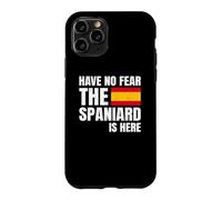 Carcasa para iPhone 11 Pro Have No Fear The Spaniard Is Here Español Española