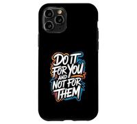 Carcasa para iPhone 11 Pro Hazlo por ti y no por Ellos - Cita Motivacional