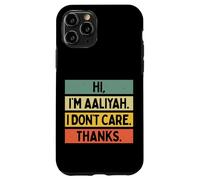 Carcasa para iPhone 11 Pro Hola Soy Aaliyah I Don't Care Thanks Funny Sarcasm Name Cita