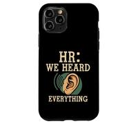 Carcasa para iPhone 11 Pro HR We Heard Everything Human Resources Ear Graphic Funny