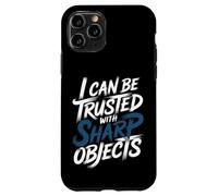 Carcasa para iPhone 11 Pro I Can Be Trusted with Sharp Objects Sarcastic Trust -