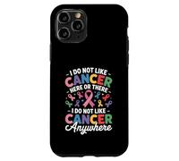 Carcasa para iPhone 11 Pro I Do Not Like Cancer Here Or There Breast Cancer Lung Colon