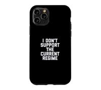 Carcasa para iPhone 11 Pro I Don't Support The Current Regime Funny Political Slogan