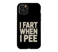 Carcasa para iPhone 11 Pro I Fart When I Pee Mordaza de baño vergonzosa -