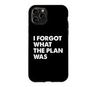 Carcasa para iPhone 11 Pro I Forgot What The Plan Was