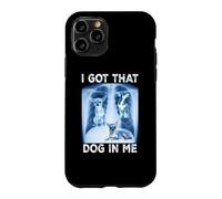 Carcasa para iPhone 11 Pro I Got That Dog in Me Dog Xray Meme Funny Dog Chihuahua