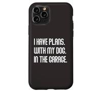 Carcasa para iPhone 11 Pro I Have Plans with My Dog In The Garage Dad Joke Handyman