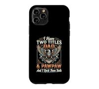 Carcasa para iPhone 11 Pro I Have Two Titles Dad & Pawpaw I Rock Them Both Tradesman