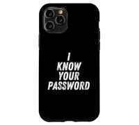 Carcasa para iPhone 11 Pro I Know Your Password Funny Hacker Joke For Coders & Hackers