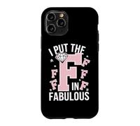 Carcasa para iPhone 11 Pro I Put The F In Fabulous Sassy Funny Pride Entusiasta