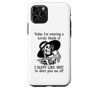 Carcasa para iPhone 11 Pro I Slept Like Shit Don't Piss Me Off Today I Choose Violence