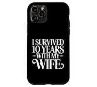 Carcasa para iPhone 11 Pro I Survived 10 Years with My Wife Aniversario Marido ||-