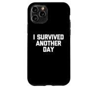 Carcasa para iPhone 11 Pro I Survived Another Day - Divertido Dicho sarcástico Humor Novedad