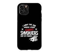 Carcasa para iPhone 11 Pro I Want The Job Where I Push Scared Skydivers out of Planes
