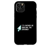 Carcasa para iPhone 11 Pro I'D Rather Be Surfing The Internet Funny Computer Sarcasm
