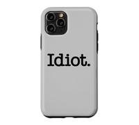 Carcasa para iPhone 11 Pro Idiota LA Palabra Idiota EN UNA tee