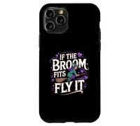 Carcasa para iPhone 11 Pro If The Broom Fits Fly It Witchcraft