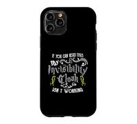 Carcasa para iPhone 11 Pro If You Can Read This My Invisibility Cloak Isn'T Working Fun