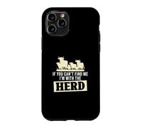 Carcasa para iPhone 11 Pro If You Can't Find Me I'm with The Herd Funny Ganaderos