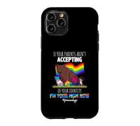 Carcasa para iPhone 11 Pro If Your Parents Aren't Accepting I'm Your Mom Now LGBT