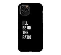 Carcasa para iPhone 11 Pro I'Ll Be On The Patio Retro Vintage Texto