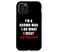 Carcasa para iPhone 11 Pro I'm a Grown Man I Do What... My Cats Want Humor