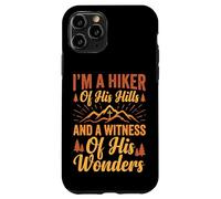 Carcasa para iPhone 11 Pro I'm A Hiker of His Hills and A Witness of His Wonders