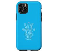 Carcasa para iPhone 11 Pro I'm A Lady with The Vocabulary of A Well Educated Sailor
