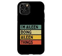 Carcasa para iPhone 11 Pro I'm Aileen Doing Aileen Things - Cita Personalizada Divertida