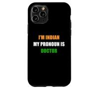 Carcasa para iPhone 11 Pro I'm Indian, My Pronoun is Doctor - Funny Flag Color Quote