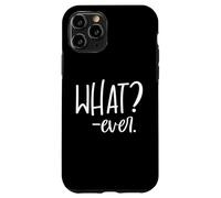 Carcasa para iPhone 11 Pro Im Just Saying Whatever Sign That Says What? Ever Sarcastic
