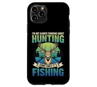Carcasa para iPhone 11 Pro I'm Not Always Thinking About Hunting Sometimes It's Fishing
